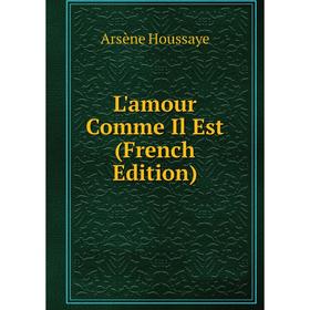 

Книга L'amour Comme Il Est