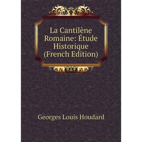 

Книга La Cantilène Romaine: Étude Historique