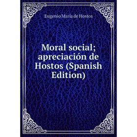 

Книга Moral social; apreciación de Hostos