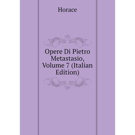 

Книга Opere Di Pietro Metastasio, Volume 7