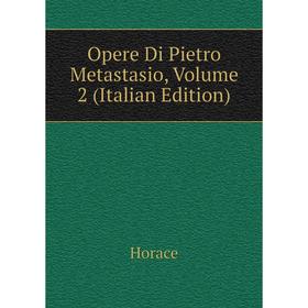 

Книга Opere Di Pietro Metastasio, Volume 2