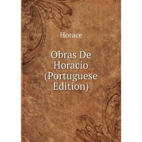 

Книга Obras De Horacio (Portuguese Edition)