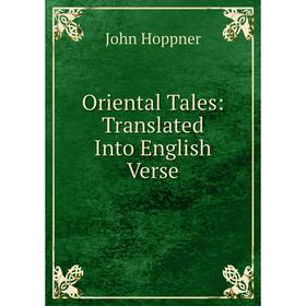 

Книга Oriental Tales: Translated into English Verse