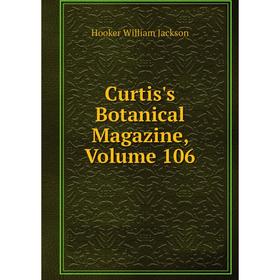 

Книга Curtis's Botanical Magazine, Volume 106. Hooker William Jackson