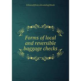 

Книга Forms of local and reversible baggage checks. Edmund [from old catalog] Hoole