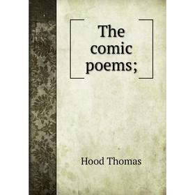 

Книга The comic poems. Hood Thomas