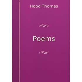 

Книга Poems. Hood Thomas