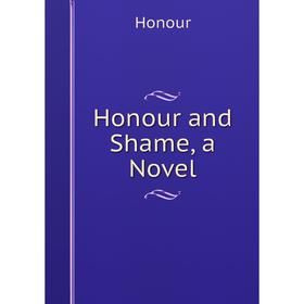 

Книга Honour and Shame, a Novel. Honour