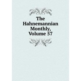 

Книга The Hahnemannian Monthly, Volume 57
