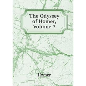 

Книга The Odyssey of Homer, Volume 3. Homer