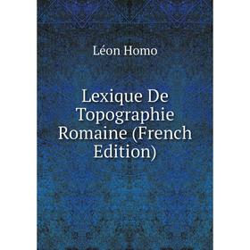 

Книга Lexique De Topographie Romaine