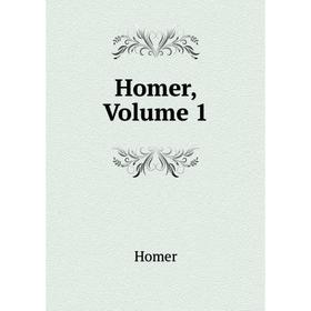 

Книга Homer, Volume 1. Homer