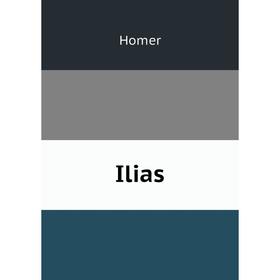 

Книга Homer's Ilias. Homer