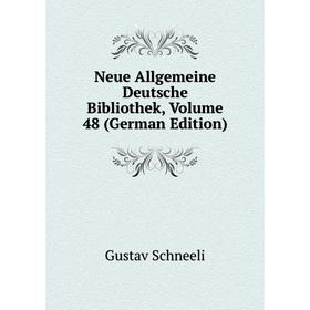 

Книга Neue Allgemeine Deutsche Bibliothek, Volume 48