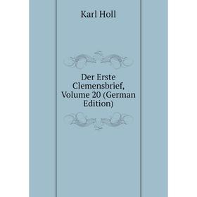 

Книга Der Erste Clemensbrief, Volume 20 (German Edition). Karl Holl