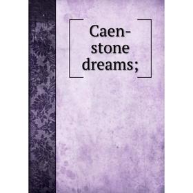 

Книга Caen-stone dreams