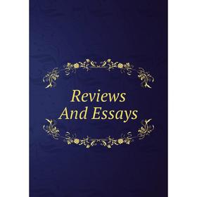 

Книга Reviews And Essays