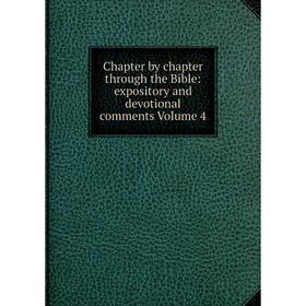 

Книга Chapter by chapter through the Bible: expository and devotional comments Volume 4