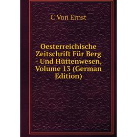 

Книга Oesterreichische Zeitschrift Für Berg — und Hüttenwesen, Volume 13