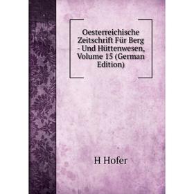 

Книга Oesterreichische Zeitschrift Für Berg — und Hüttenwesen, Volume 15