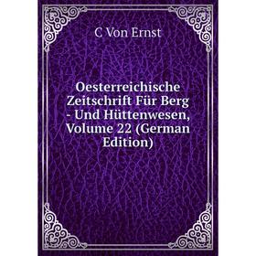 

Книга Oesterreichische Zeitschrift Für Berg — und Hüttenwesen, Volume 22