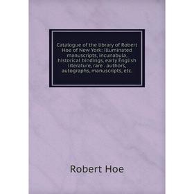 

Книга Catalogue of the library of Robert Hoe of New York