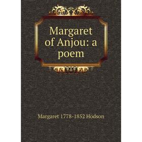 

Книга Margaret of Anjou: a poem