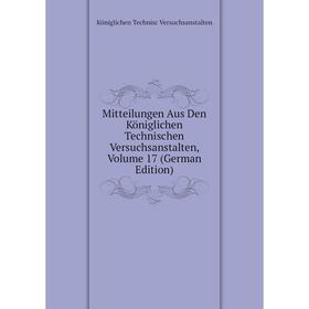 

Книга Mitteilungen Aus Den Königlichen Technischen Versuchsanstalten, Volume 17