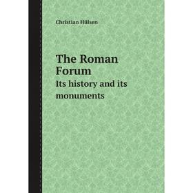 

Книга The Roman Forum Its history and its monuments. Christian Hülsen