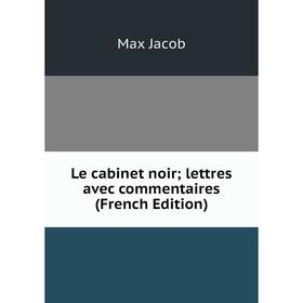 

Книга Le cabinet noir; lettres avec commentaires