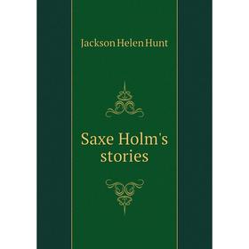 

Книга Saxe Holm's stories. Jackson Helen Hunt
