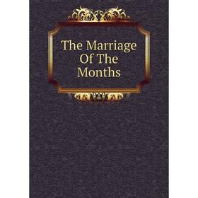 

Книга The Marriage Of The Months