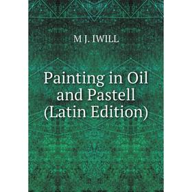 

Книга Painting in Oil and Pastell