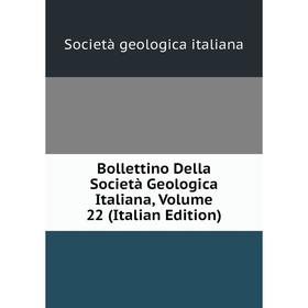 

Книга Bollettino Della Società Geologica Italiana, Volume 22 (Italian Edition). Società geologica italiana