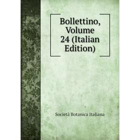 

Книга Bollettino, Volume 24 (Italian Edition). Società Botanica Italiana