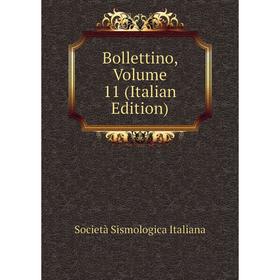 

Книга Bollettino, Volume 11 (Italian Edition). Società Sismologica Italiana