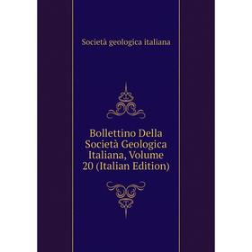 

Книга Bollettino Della Società Geologica Italiana, Volume 20 (Italian Edition). Società geologica italiana