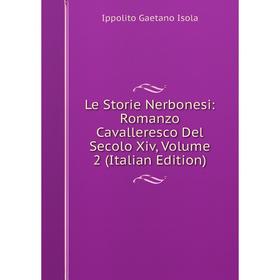 

Книга Le Storie Nerbonesi: Romanzo Cavalleresco Del Secolo Xiv, Volume 2