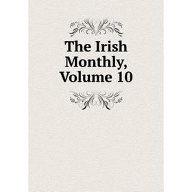 

Книга The Irish Monthly, Volume 10