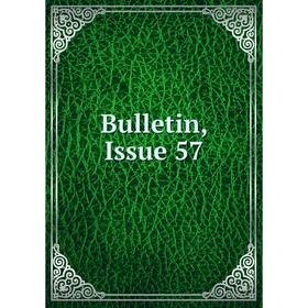 

Книга Bulletin, Issue 57