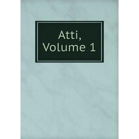 

Книга Atti, Volume 1
