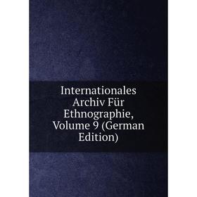 

Книга Internationales Archiv Für Ethnographie, Volume 9 (German Edition)