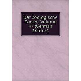 

Книга Der Zoologische Garten, Volume 47 (German Edition)