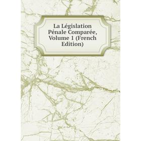 

Книга La Législation Pénale Comparée, Volume 1