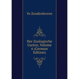 

Книга Der Zoologische Garten, Volume 6 (German Edition). Ve Zoodirektoren