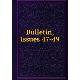 

Книга Bulletin, Issues 47-49