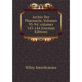 

Книга Archiv Der Pharmazie, Volumes 93-94; volumes 143-144 (German Edition). Wiley InterScience