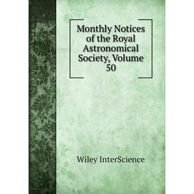 

Книга Monthly Notices of the Royal Astronomical Society, Volume 50
