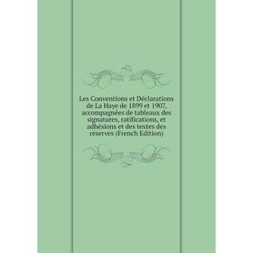 

Книга Les Conventions et Déclarations de La Haye de 1899 et 1907, accompagnées de tableaux des signatures, ratifications, et adhésions et des textes d