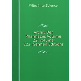 

Книга Archiv Der Pharmazie, Volume 22; volume 222 (German Edition). Wiley InterScience